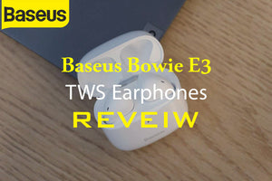 Baseus Bowie E3 TWS Earphones Review